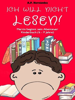 cover image of Ich will nicht lesen! Martin beginnt sein Abenteuer. Kinderbuch (6--7 Jahre)